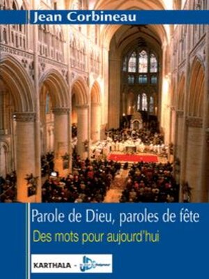 cover image of Parole de Dieu, paroles de fête Des mots pour aujourd'hu